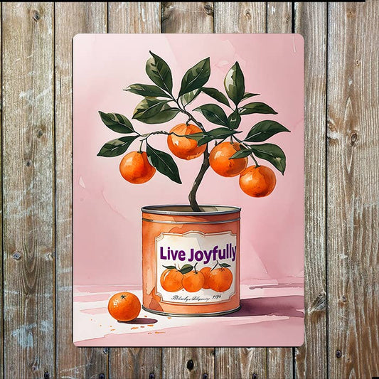 A Live Joyfully Orange Tree in Can Metal Sign available to buy from Fig and Rose Home.