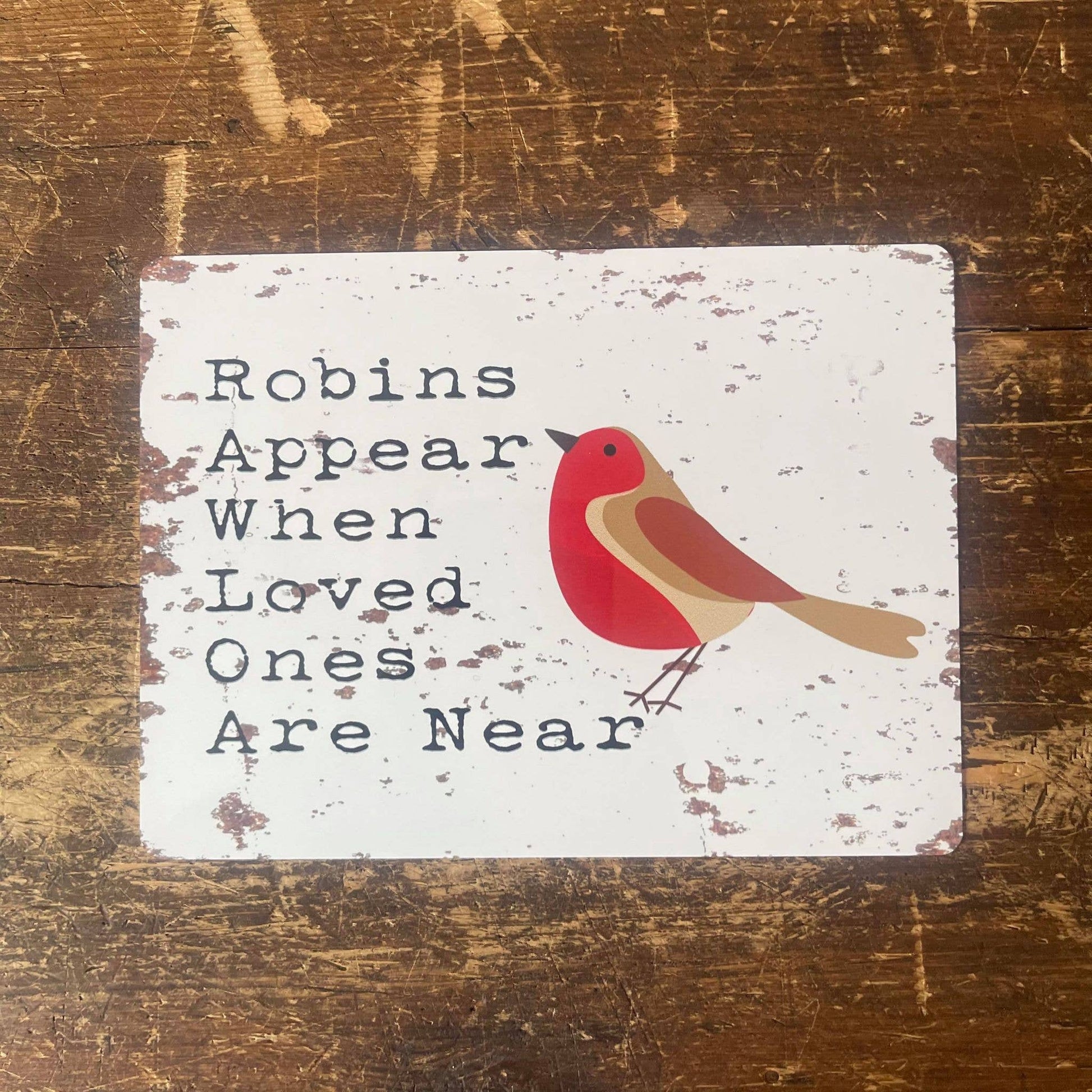 A Robin Appear When Love Ones are Near Metal Sign available to buy from Fig and Rose Home.