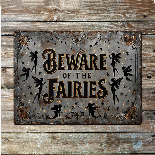 A Beware of the Fairies Metal Sign available to buy from Fig and Rose Home.