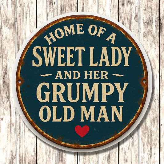 A Home of a Sweet Lady & Her Grumpy Old Man Metal Sign available to buy from Fig and Rose Home.